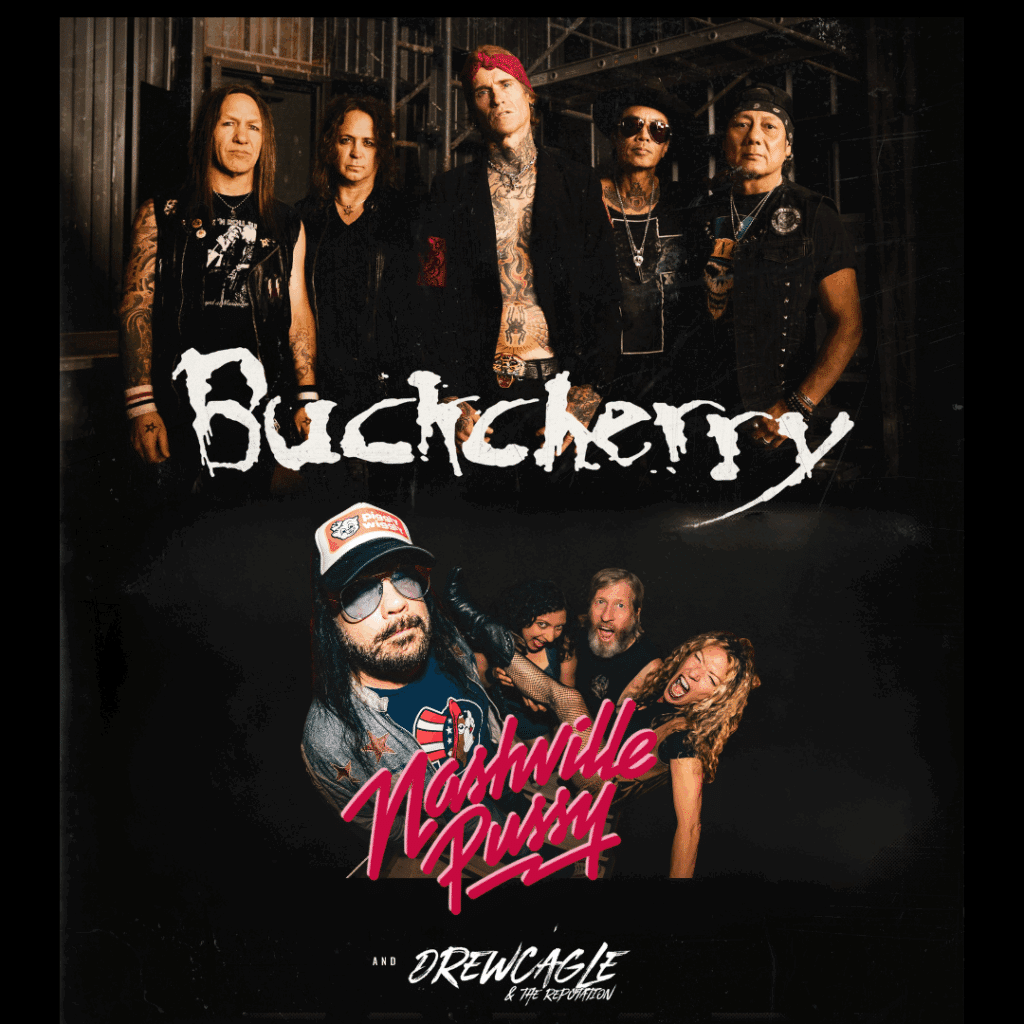 BUCKCHERRY // NASHVILLE PUSSY with SPECIAL GUEST DREW CAGLE & THE REPUTATION