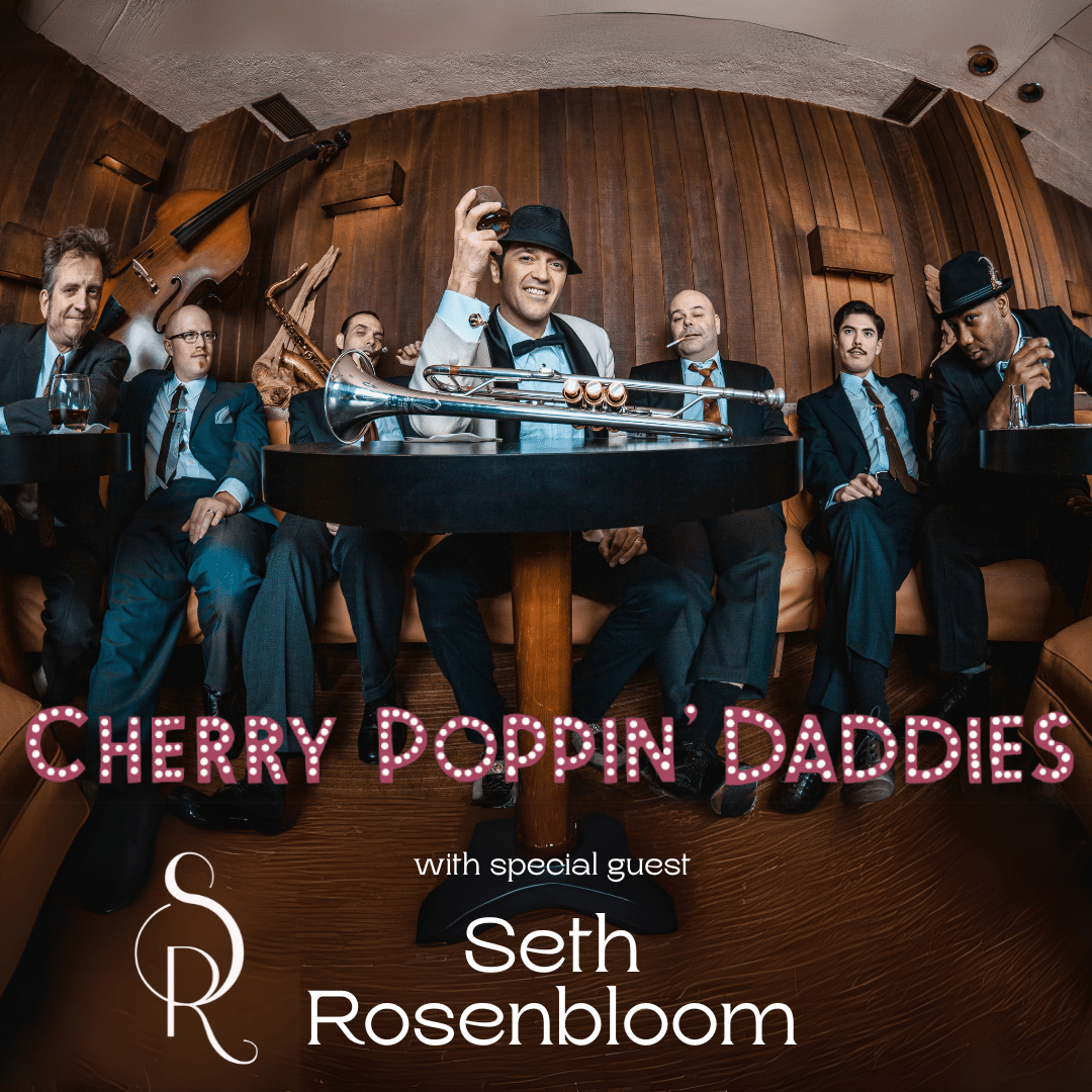 CHERRY POPPIN’ DADDIES with SPECIAL GUEST SETH ROSENBLOOM