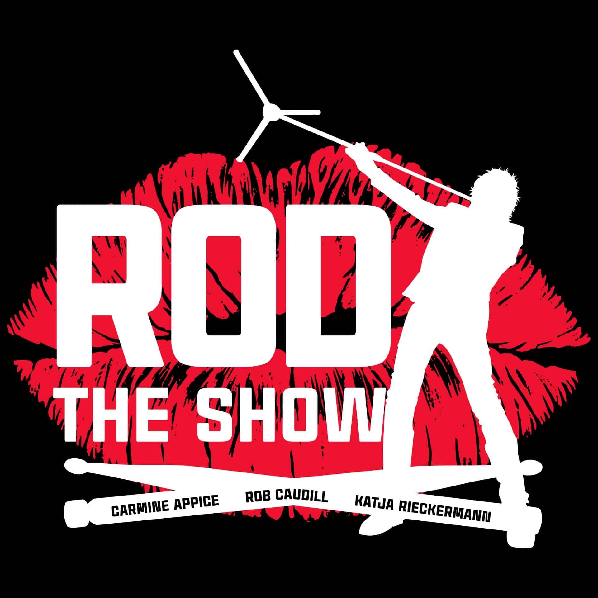 ROD...THE SHOW!!! CELEBRATING THE MUSIC & LEGACY OF ROD STEWART featuring ROB CAUDILL & CARMINE APPICE