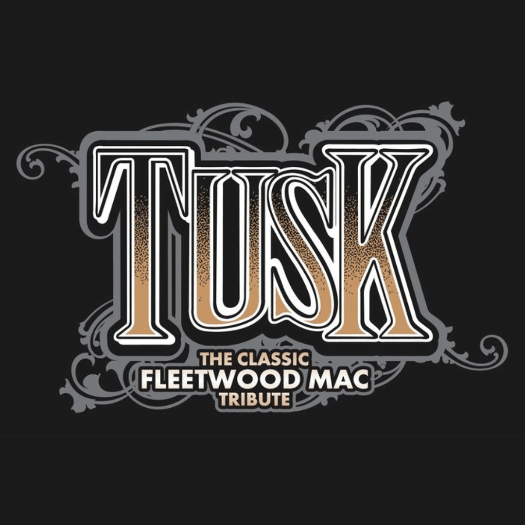 TUSK: THE CLASSIC FLEETWOOD MAC TRIBUTE